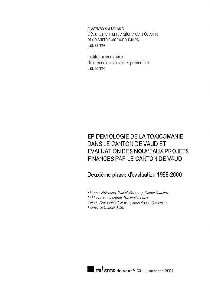 Epidémiologie de la toxicomanie dans le canton de Vaud et évaluation des nouveaux projets financés par le canton de Vaud: deuxième phase d'évaluation 1998-2000