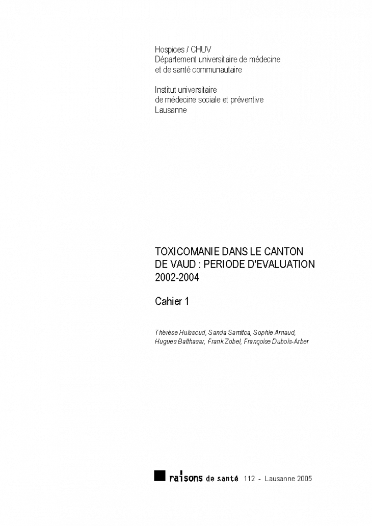 Toxicomanie dans le canton de Vaud: période d'évaluation 2002-2004. Cahier 1